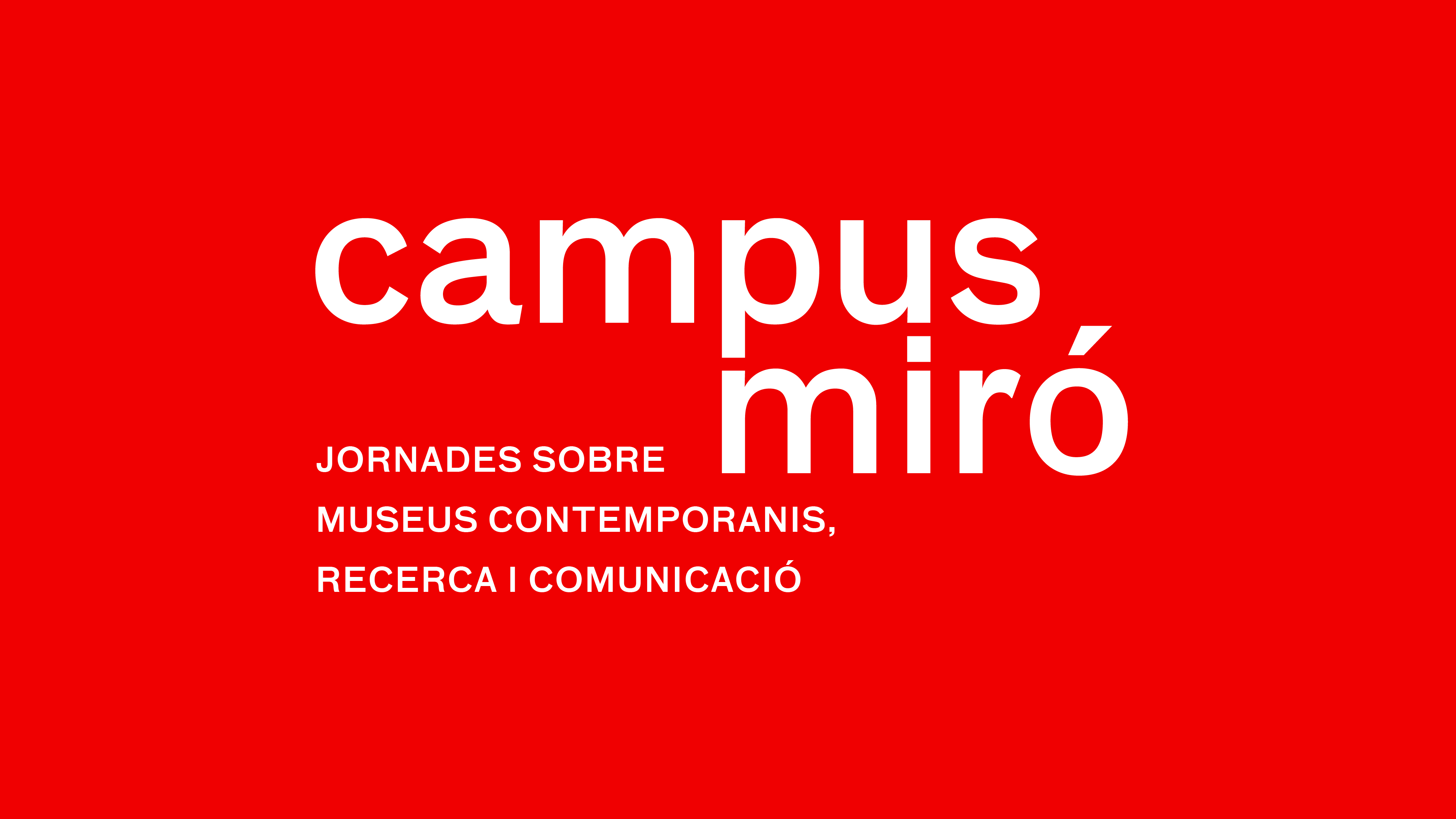 Primera edición del Campus Miró: jornadas sobre museos contemporáneos, investigación y comunicación