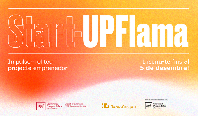 Oberta la convocatòria per a la 3a edició del programa Start-UPFlama: impulsant la creació d'empreses innovadores a la UPF