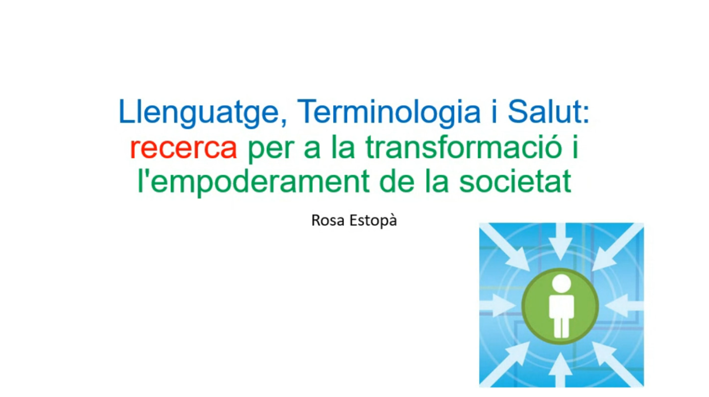 Seminari “Llenguatge, terminologia i salut: recerca per a la transformació i l'empoderament de la societat”