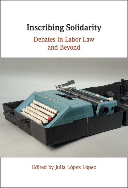 Publicació del llibre editat per Julia López (Catedràtica de Dret del Treball i de la Seguretat Social de la UPF): “Inscribing Solidarity: Debates in Labour Law and Beyond”