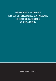 Gèneres i formes en la literatura catalana d’entreguerres (1918-1939)