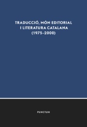 Traducció, món editorial i literatura catalana (1975-2000)
