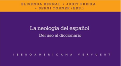 Publicado el libro: La neología del español: del uso al diccionario