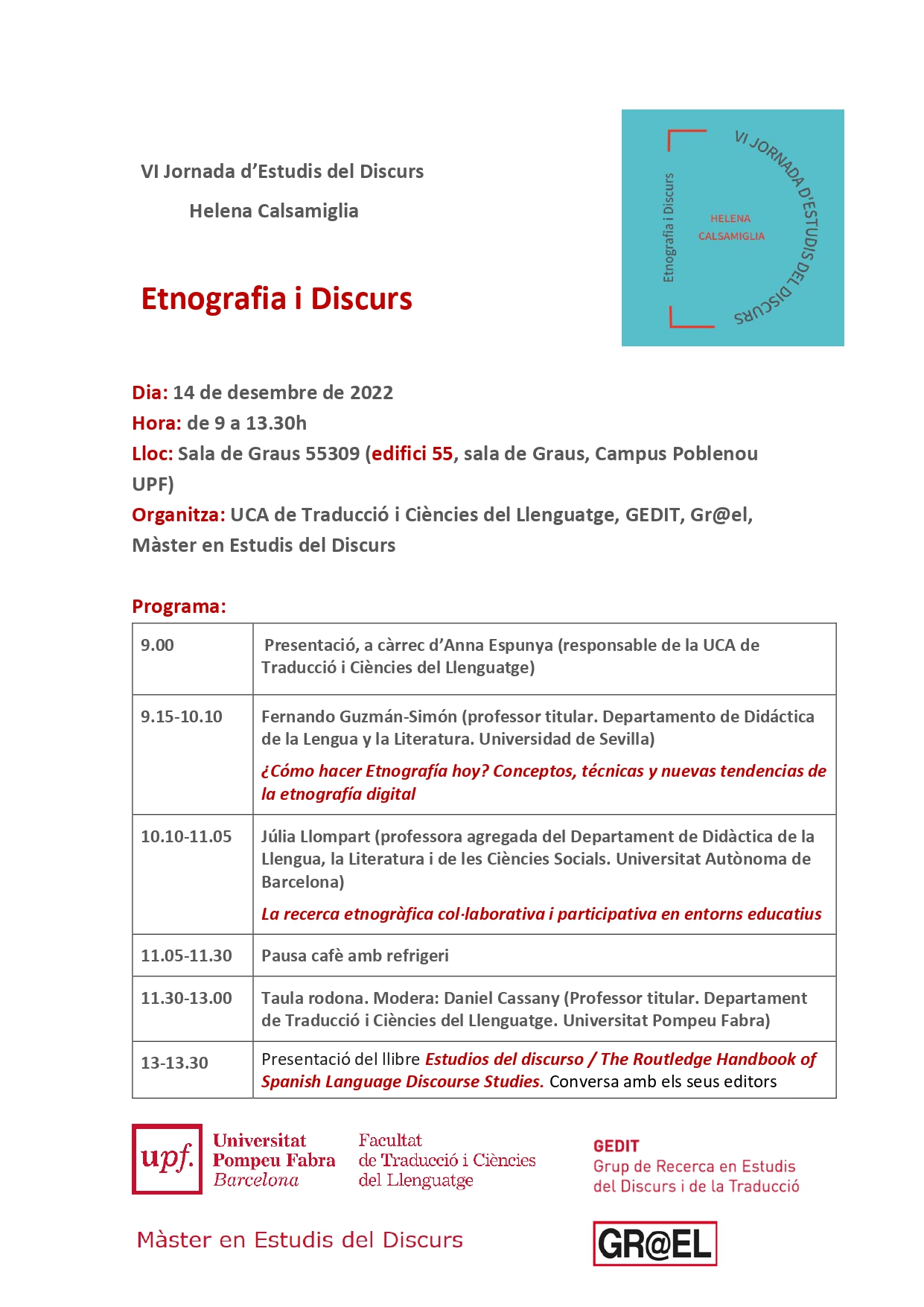14/12/2022 VI Jornada d'Estudis del Discurs Helena Calsamiglia: Etnografia i Discurs